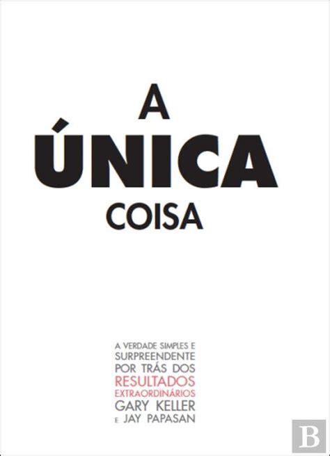 A Unica Coisa Livro - A Única Coisa, Gary Keller - Livro - Bertrand