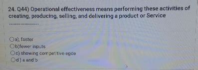 Solved Q44 Operational Effectiveness Means Performing Chegg