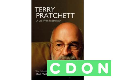 Terry Pratchett A Life With Footnotes The Official Biography Rob