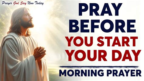 A Morning Prayer Before You Start Your Day Start Your Day With This Powerful Morning Prayer