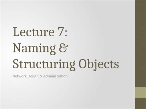 PPTX Lecture 7 Naming And Structuring Objects DOKUMEN TIPS