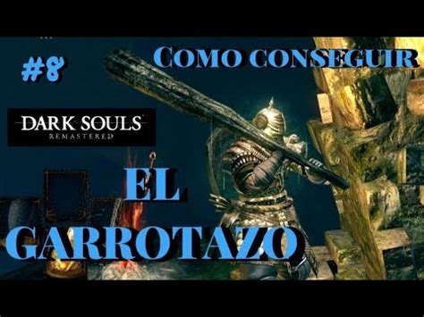 Dark Soul Remastered Como Conseguir El Garrotazo Youtube