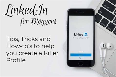 Linkedin For Bloggers How To Create A Killer Profile