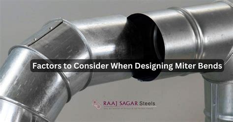 Factors To Consider When Designing Miter Bends
