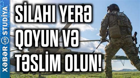 Silahı yerə qoyun və təslim olun MüraciətXəbər Studiya YouTube