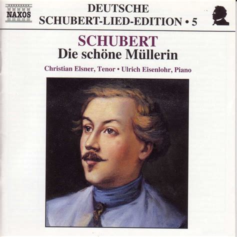 Schubert Lied Edition 5 Die Schone Mullerin Album By Franz