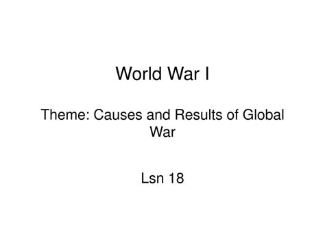 PPT - World War I Theme: Causes and Results of Global War PowerPoint Presentation - ID:1241910