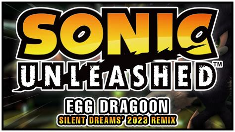 Sonic Unleashed Egg Dragoon Silent Dream S Remix Youtube