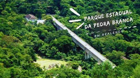 Parque Estadual Da Pedra Branca Em Realengo Zona Oeste Do Rio YouTube