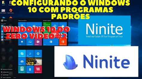 Capitulo 2 instalando Programas Básicos o NINITE no Windows10