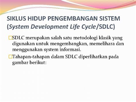 Pengembangan Sistem Siklus Hidup Pengembangan Sistem System Development