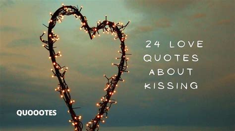 24 love quotes about kissing | Quoootes Blog