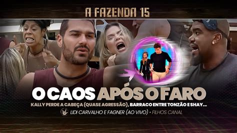 A Fazenda 15 Caos após o Faro Kally x Fu Alicia e Lucas nas