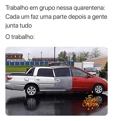 Trabalho Em Grupo Nessa Quarentena Cada Um Faz Uma Parte Depois A