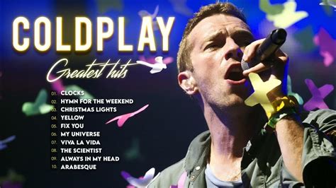 Coldplay Greatest Hits Full Album Playlist The Best Of Coldplay