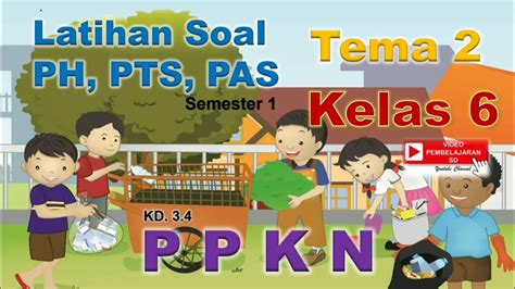 Ppkn Kelas 6 Tema 2 Latihan Soal Ph Pts Pas Semester 1 Youtube