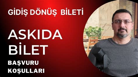 GİDİŞ DÖNÜŞ BİLETİ ASKIDA BİLET NEDİR BAŞVURU KOŞULLARI NELERDİR