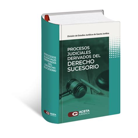 Procesos Judiciales Derivados Del Derecho Sucesorio