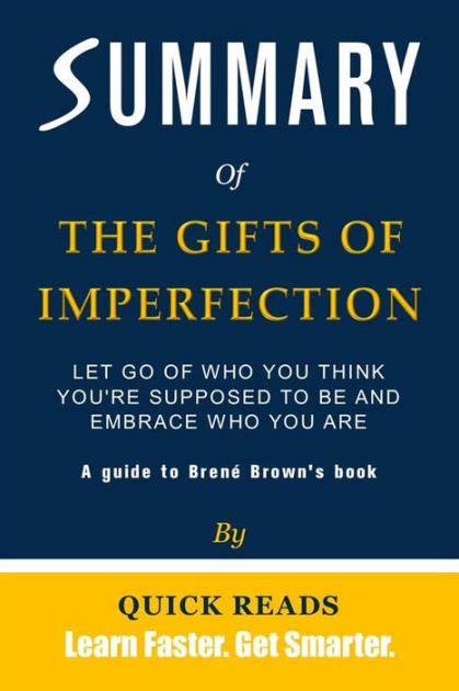 Summary Of The Gifts Of Imperfection Let Go Of Who You Think You Re