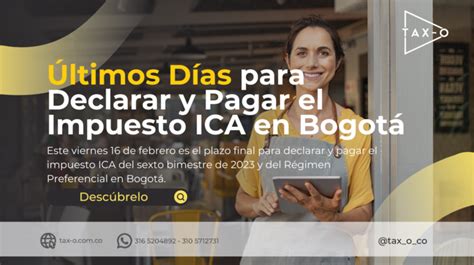 Últimos Días Para Declarar Y Pagar El Impuesto Ica En Bogotá Tax O