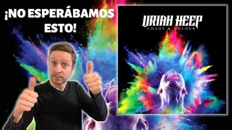 Uriah Heep Chaos Colour Reseña La gran sorpresa del año YouTube