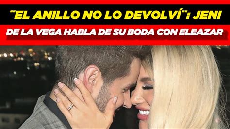 El Anillo No Lo Devolv Jenidelavega Habla Sobre La Cancelaci N De