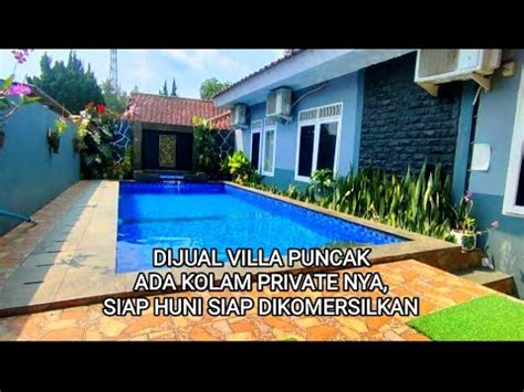 Dijual Villa Puncak Ada Kolam Private Nya Siap Huni Siap Cocok Buat