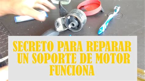 Como Reparar Soporte De Motor El Mejor Secreto Para Repararlo De