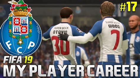 Fifa 19 Player Career Mode 17 Dream Start At Porto Youtube