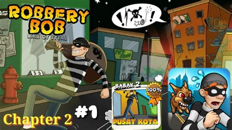 Game Robbery Bob Man Of Steal Chapter Pusat Kota Youtube