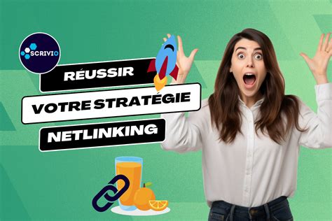 Comment réussir votre stratégie de Netlinking pour boos