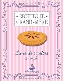 Recettes De Grand M Re Livre De Recettes Remplir V Carnet De