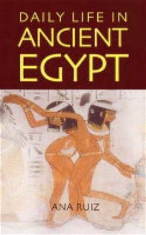 Daily Life In Ancient Egypt 9780285636941 Ana Ruiz Boeken