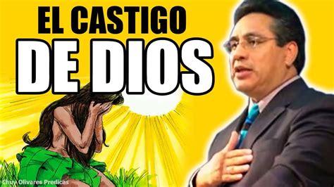 Chuy Olivares Predicas El Castigo De Dios Predicas De Chuy