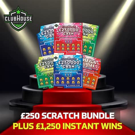 £250 Scratch Bundle £1250 Instant Cash Clubhouse Competitions