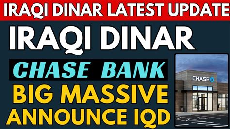 Iraqi Dinar Chase Bank Announced About Iqd Rv Today Iqd Rv Iraqi