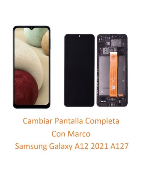 Cambiar Pantalla Completa Con Marco Samsung Galaxy A12 2021 A127