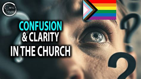 Lgbtq Confusion And Clarity In The Church