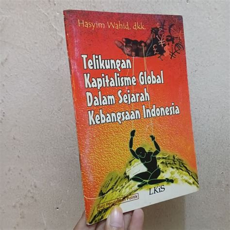 Jual Telikungan Kapitalisme Global Dalam Sejarah Kebangsaan Indonesia