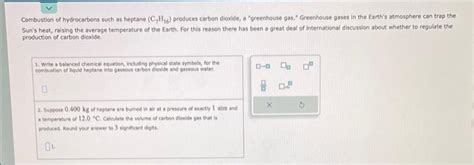 Solved Combustion Of Hydrocarbons Such As Heptane C H Chegg