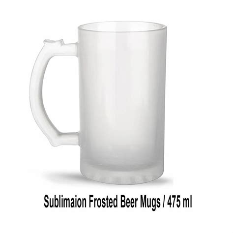 475ml Sublimation Frosted Beer Mug at 130 फरसटड बयर मग in