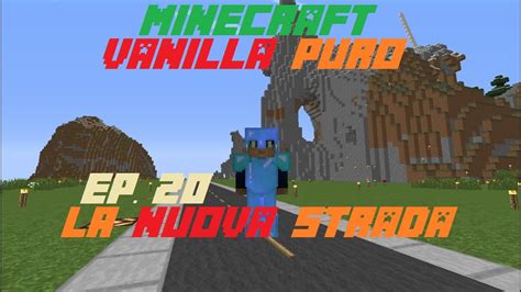 Minecraft Vanilla Puro Ep 20 La Nuova Strada YouTube