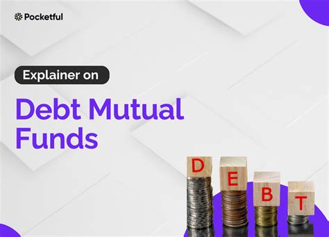 Debt Mutual Funds Meaning Types And Features Pocketful