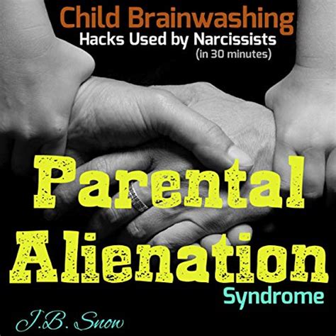 Parental Alienation Syndrome: Child Brainwashing Hacks Used by Narcissists, in 30 Minutes ...