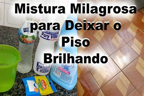 Misturinha Caseira Para Deixar Qualquer Tipo De Piso Brilhando Sem