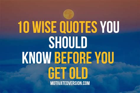 10 Wise Quotes You Should Know Before You Get Old