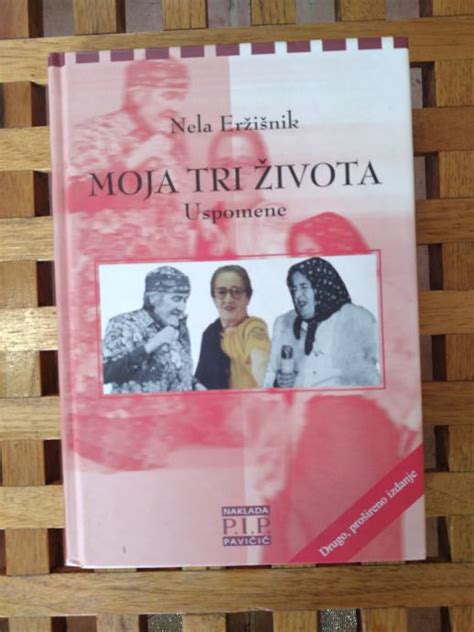 Nela Eržišnik Moja Tri života Uspomene Novo