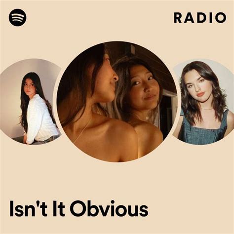 Isnt It Obvious Radio Playlist By Spotify Spotify