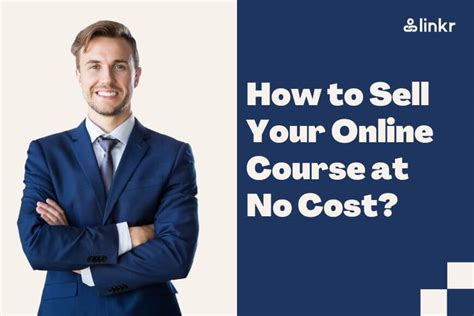 Course Creators How To Sell Your Online Course At No Cost Linkr Academy