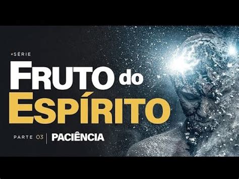 O Fruto do Espírito Santo É paciência então mantenha a sua